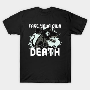 fake your own death T-Shirt